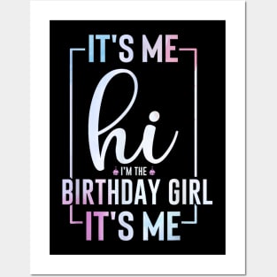 It's Me Hi I'm the Birthday Girl It's Me Posters and Art